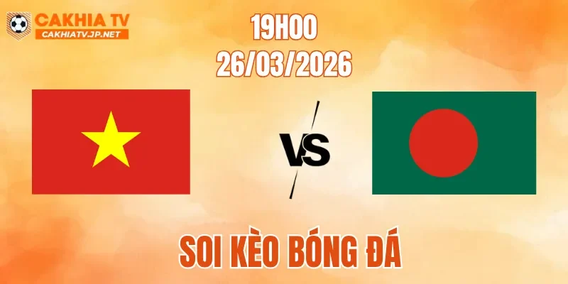 ĐT Việt Nam Vs ĐT Bangladesh